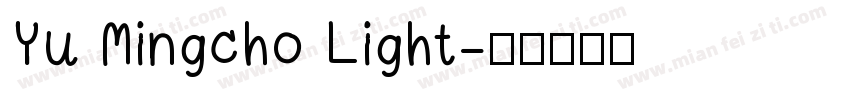 Yu Mingcho Light字体转换